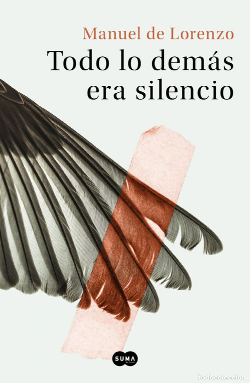 Libros: TODO LO DEM&Aacute;S ERA SILENCIO - De Lorenzo, Manuel