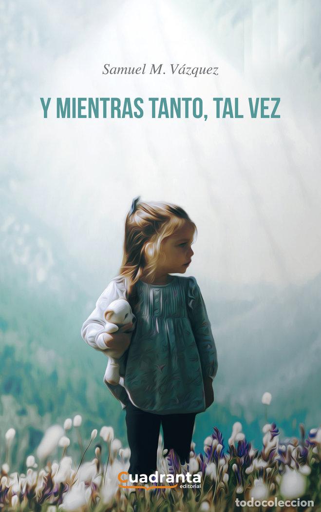 books: Y MIENTRAS TANTO TAL VEZ - M. VAZQUEZ, SAMUEL