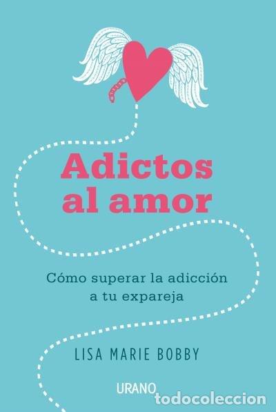 books: ADICTOS AL AMOR - BOBBY, LISA MARIE