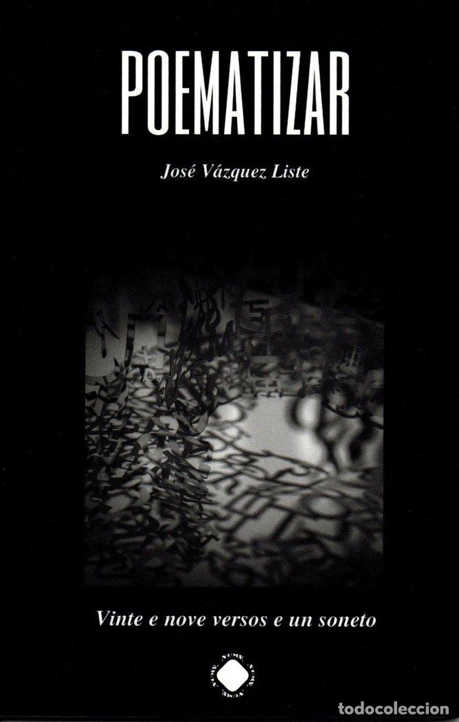 Libri: POEMATIZAR - VAZQUEZ LISTE, JOSE