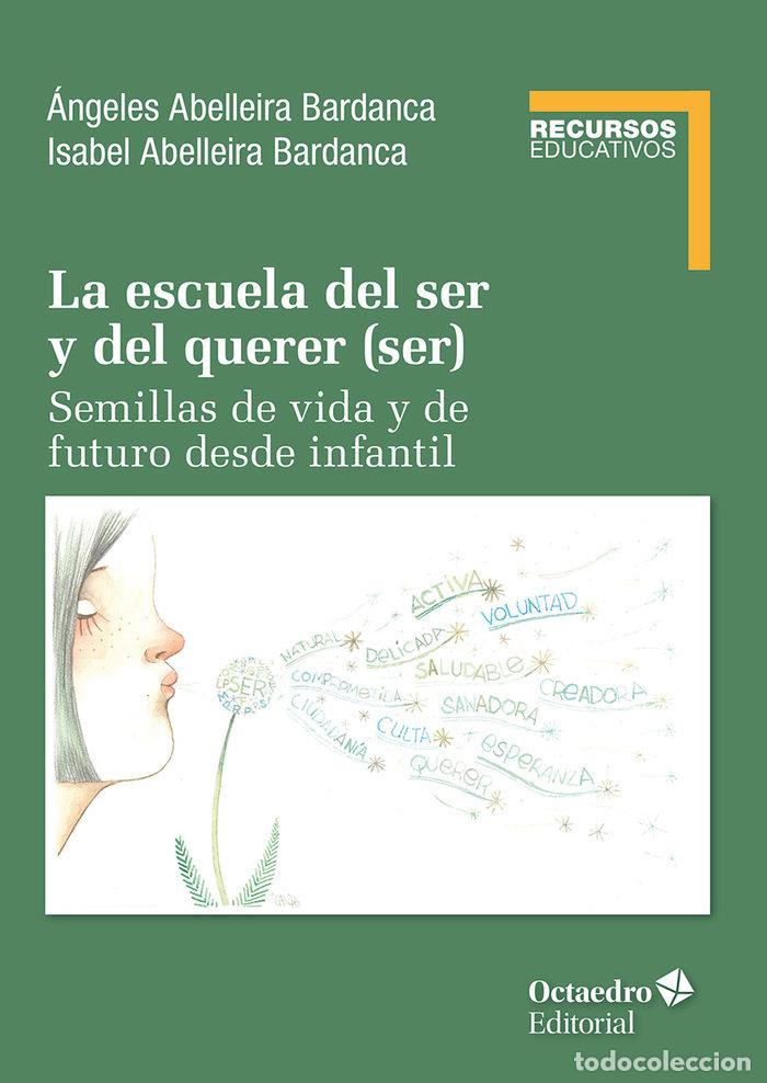 Livres: LA ESCUELA DEL SER Y DEL QUERER SER - ABELLEIRA BARDANCA, M. ANGELES