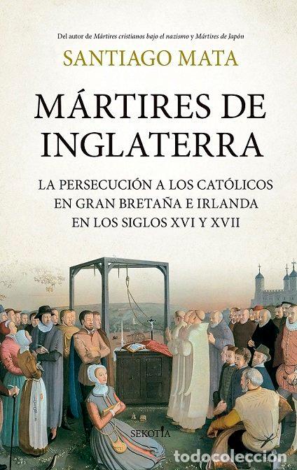 Libros: MARTIRES DE INGLATERRA - MATA, SANTIAGO