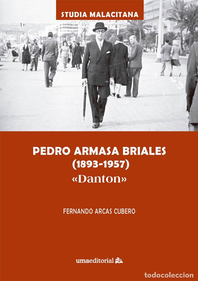 Libros: PEDRO ARMASA BRIALES 1893 1957 DANTON - ARCAS CUBERO, FERNANDO