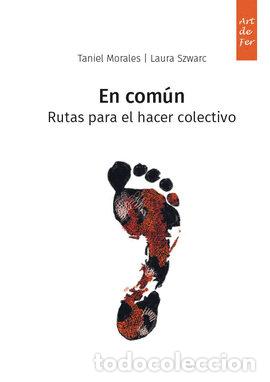 Libri: EN COMUN RUTAS PARA EL HACER COLECTIVO - TANIEL MORALES