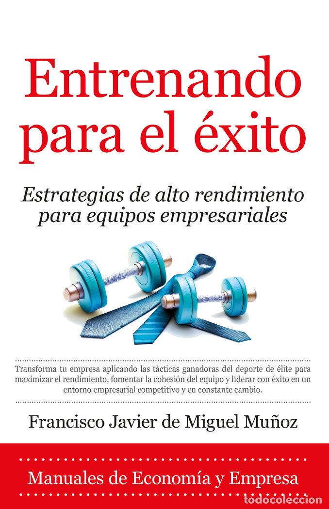 Libros: ENTRENANDO PARA EL EXITO - MIGUEL MU&Ntilde;OZ, FRANCISCO JAVIER DE