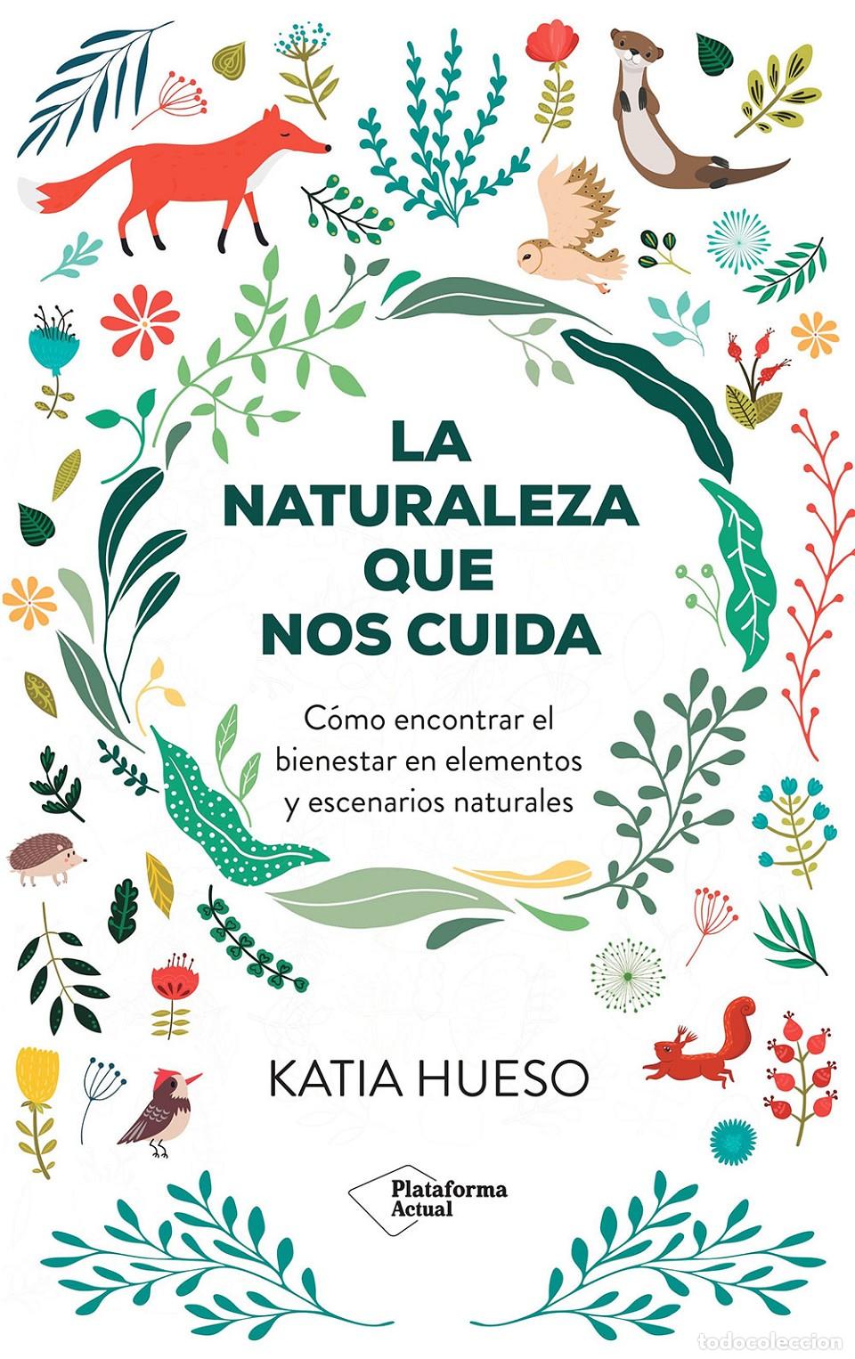 Livres: LA NATURALEZA QUE NOS CUIDA - Hueso, Katia