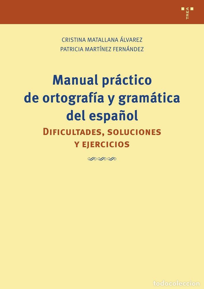 Livros: MANUAL PRACTICO DE ORTOGRAFIA Y GRAMATICA DEL ESPA&Ntilde;OL - MARTINEZ FERNANDEZ, PATRICIA