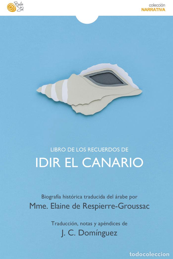 B&uuml;cher: LIBRO DE LOS RECUERDOS DE IDIR EL CANARIO - DOMINGUEZ, JUAN CARLOS