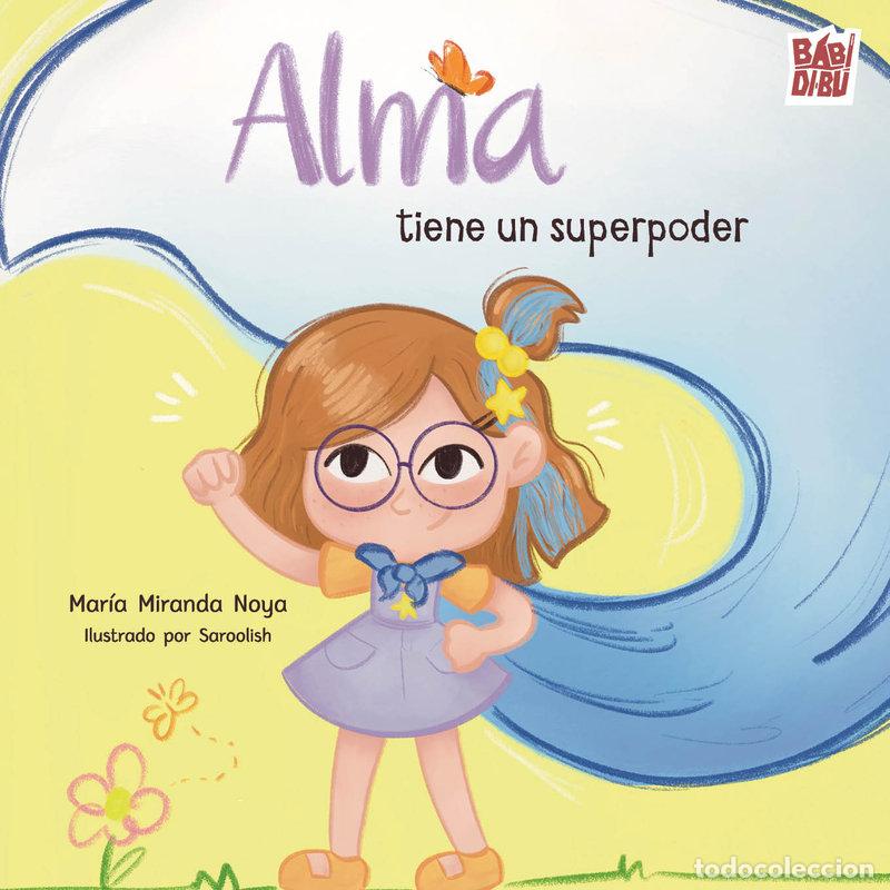 Livres: ALMA TIENE UN SUPERPODER - MIRANDA NOYA, MARIA