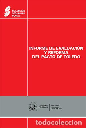 Livres: INFORME DE EVALUACION Y REFORMA DEL PACTO DE TOLEDO - ESPA&Ntilde;A. SECRETARIA DE ESTADO DE LA SEGUR