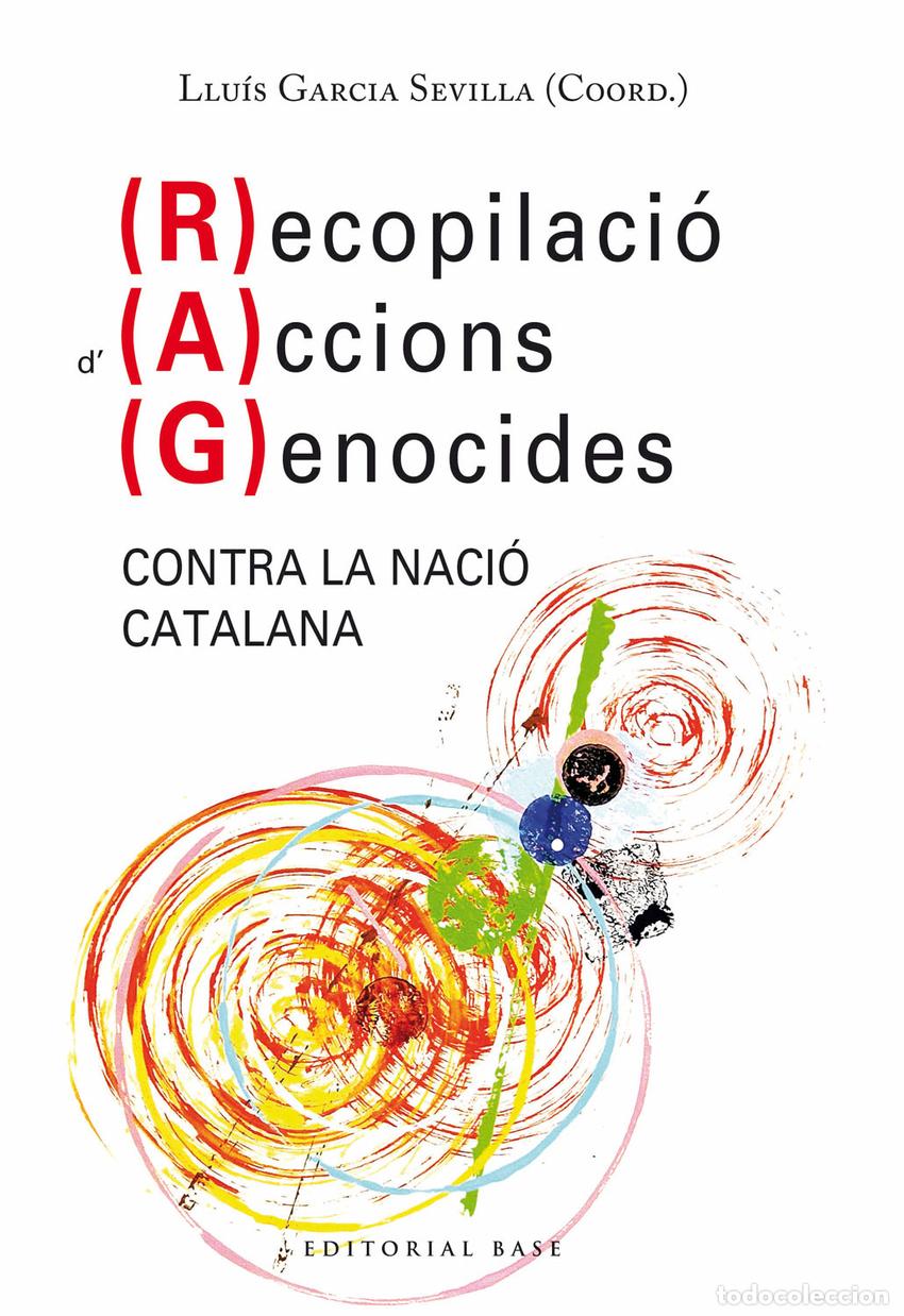 Livres: RECOPILACI&Oacute; D'ACCIONS GENOCIDES CONTRA LA NACI&Oacute; CATALANA - Garcia Sevilla, Llu&iacute;s