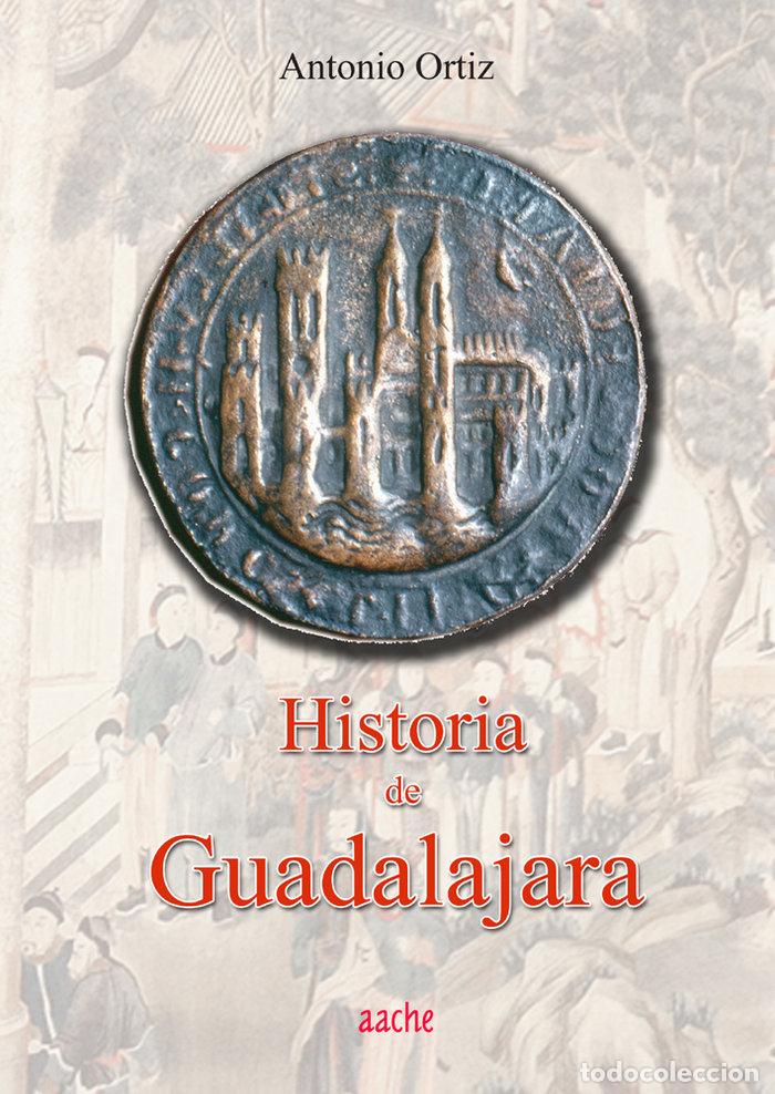 Livres: HISTORIA DE GUADALAJARA - ORTIZ, A.
