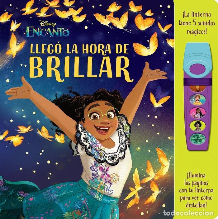 books: LLEGO LA HORA DE BRILLAR LIBRO CON LINTERNA DISNEY ENCANTO - DISNEY ENCANTO