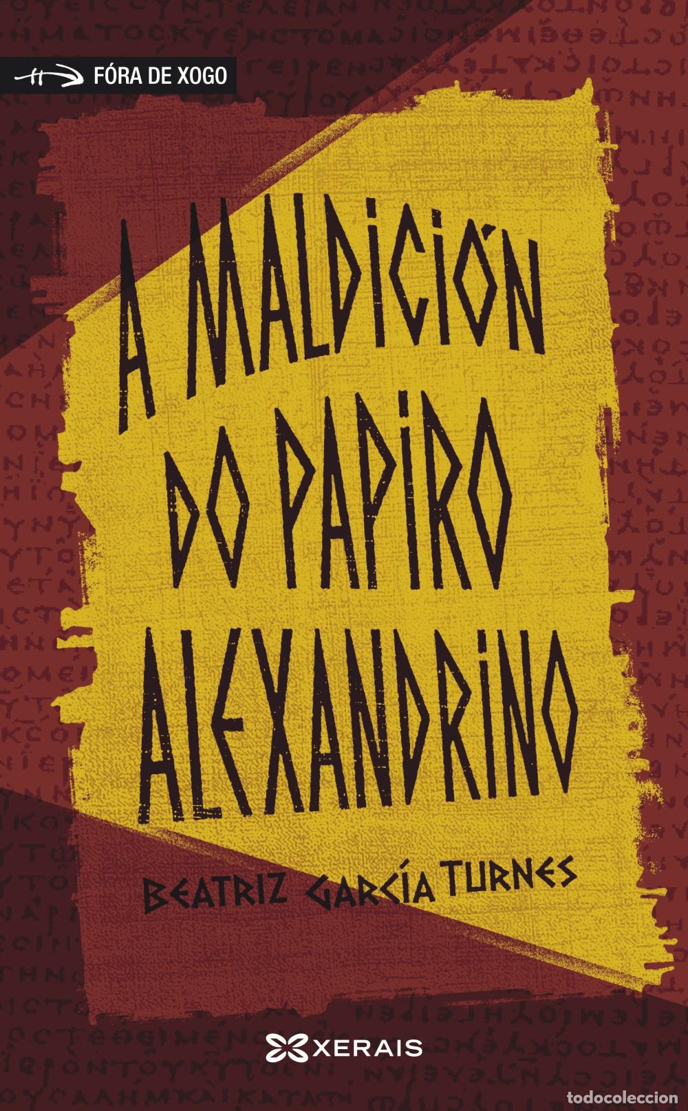 books: A MALDICI&Oacute;N DO PAPIRO ALEXANDRINO - Garc&iacute;a Turnes, Beatriz