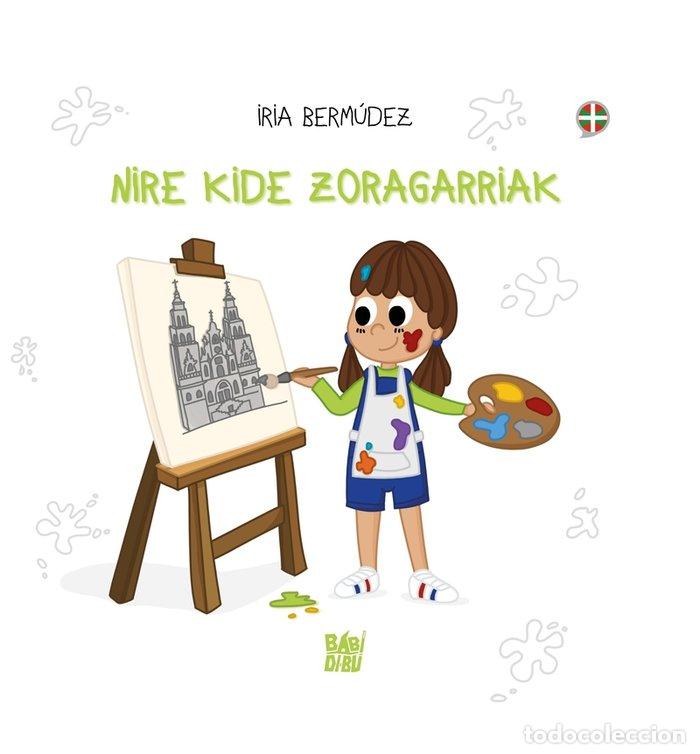 books: NIRE KIDE ZORAGARRIAK - BERMUDEZ, IRIA