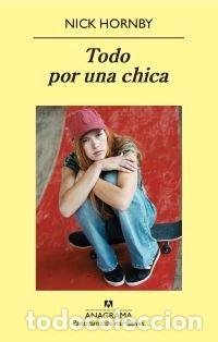 Libros: TODO POR UNA CHICA - HOMBY, NICK