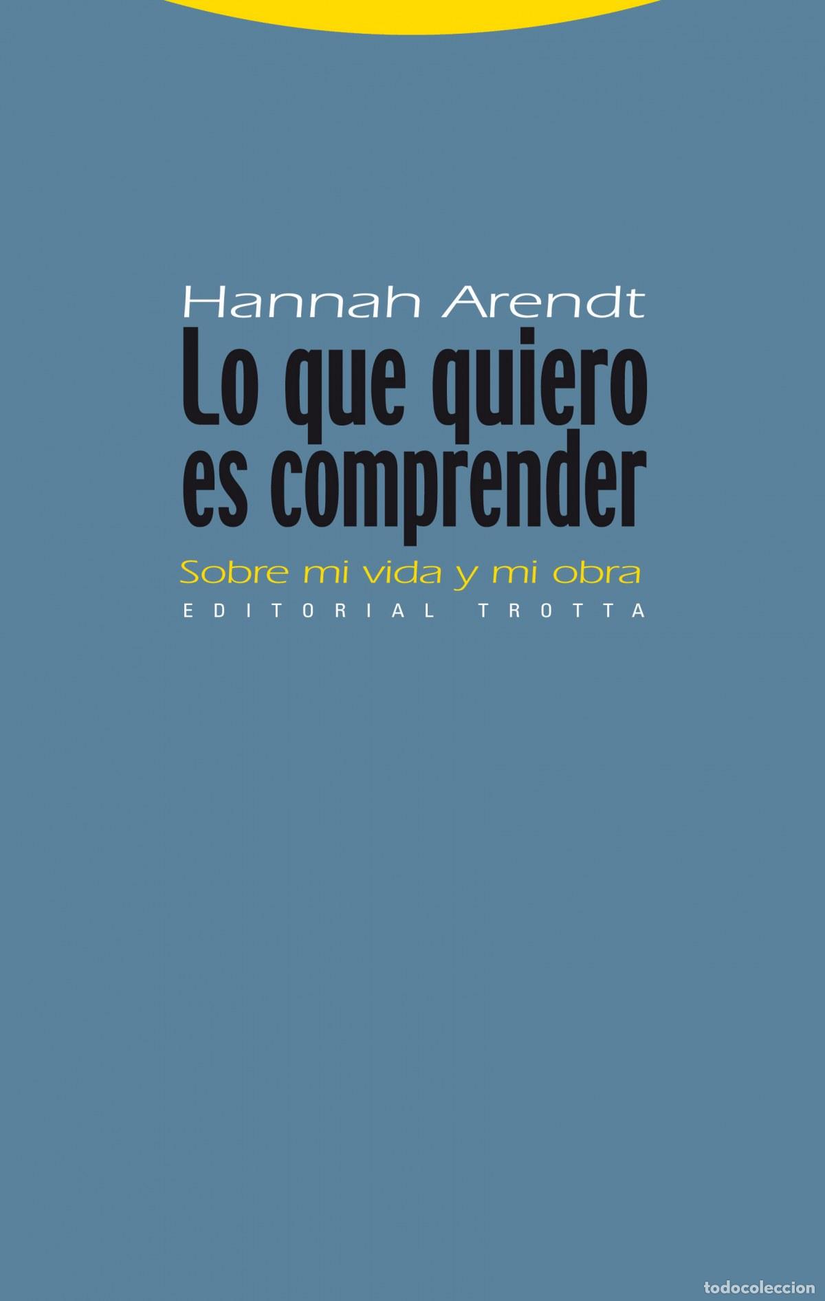 Libros: LO QUE QUIERO ES COMPRENDER - Arendt, Hannah