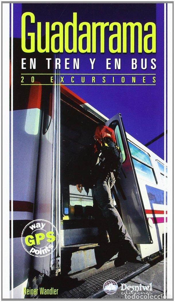 Libros: GUADARRAMA EN TREN Y EN BUS.20 EXCURSIONES - WANDLER, REINER