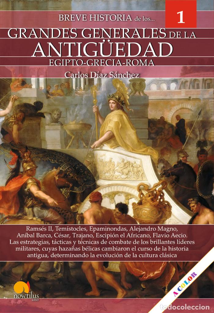 Libros: BREVE HISTORIA DE LOS GRANDES GENERALES DE LA ANTIG&Uuml;EDAD - DIAZ SANCHEZ, CARLOS