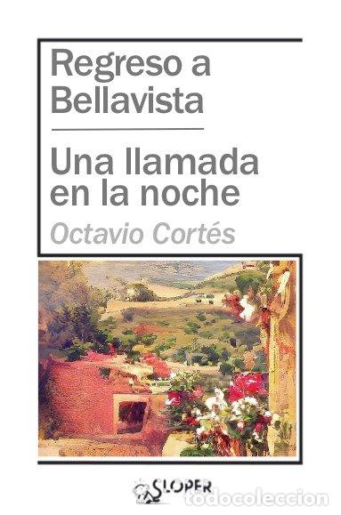 books: REGRESOA A BELLAVISTA UNA LLAMADA EN LA NOCHE - CORTES OLIVERAS, OCTAVIO
