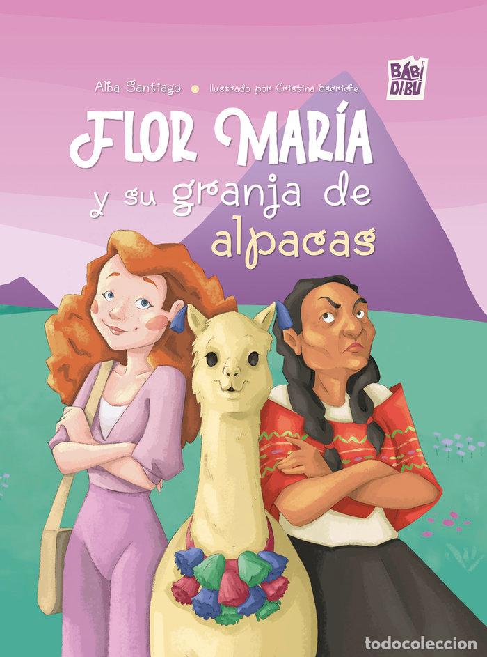 Libros: FLOR MARIA Y SU GRANJA DE ALPACAS - SANTIAGO, ALBA
