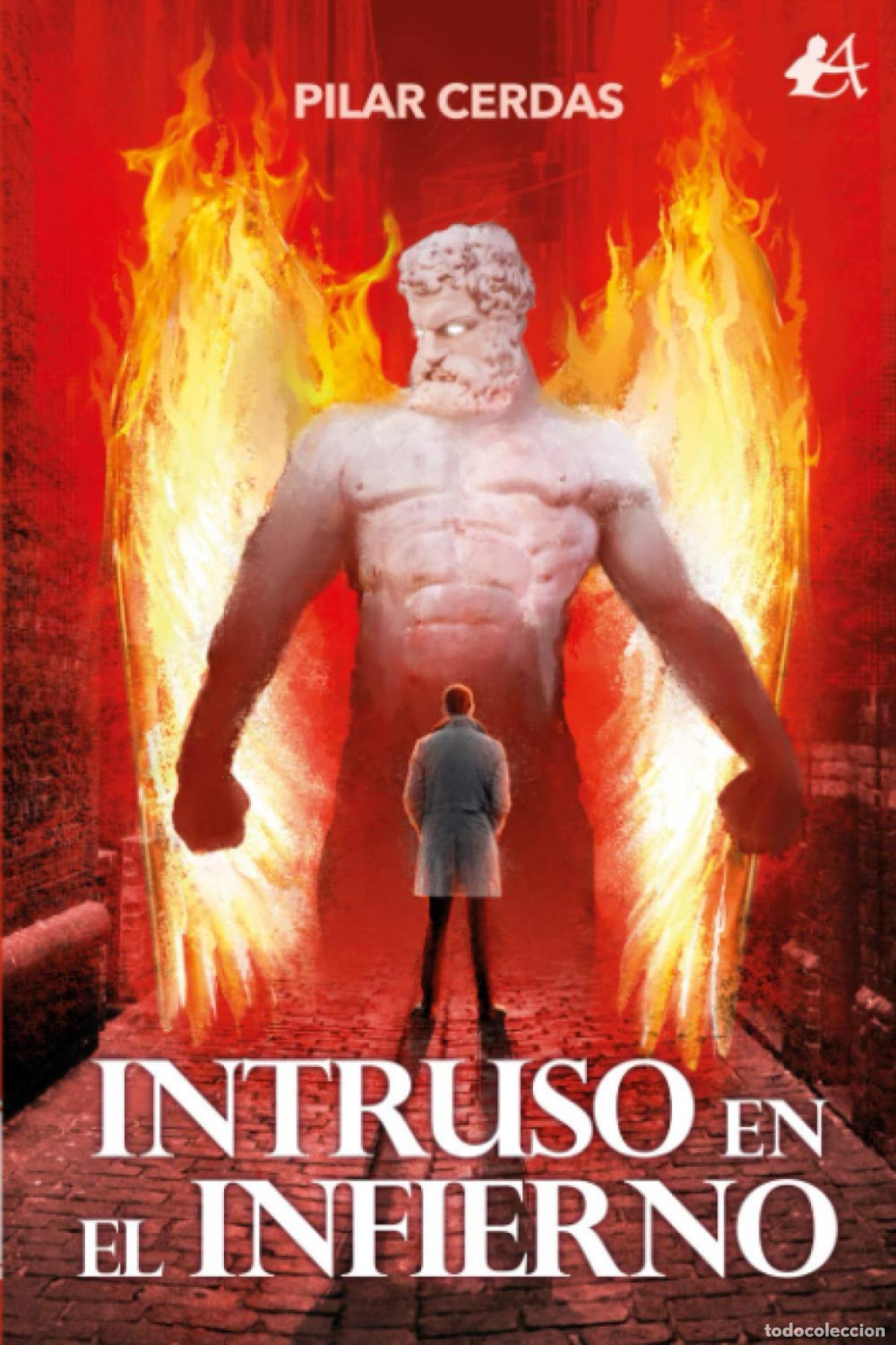 Libros: INTRUSO EN EL INFIERNO - Cerdas, Pilar