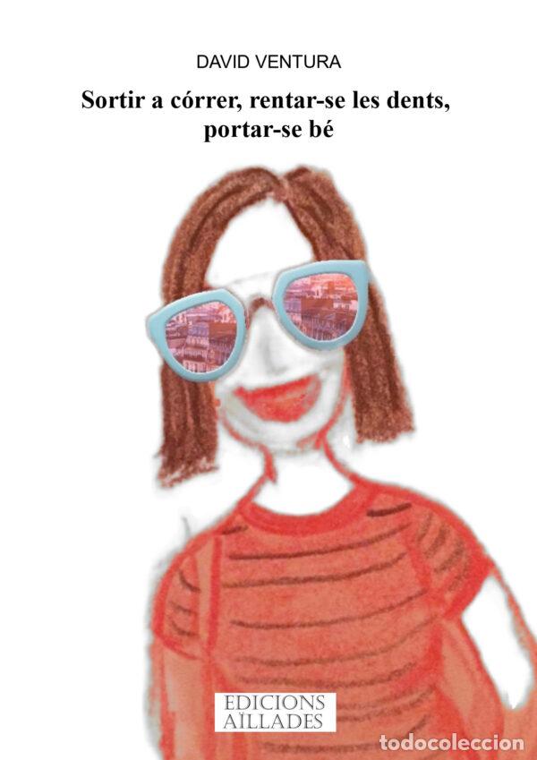 Libros: SORTIR A C&Oacute;RRER, RENTAR-SE LES DENTS, PORTAR-SE B&Eacute; - VENTURA, DAVID