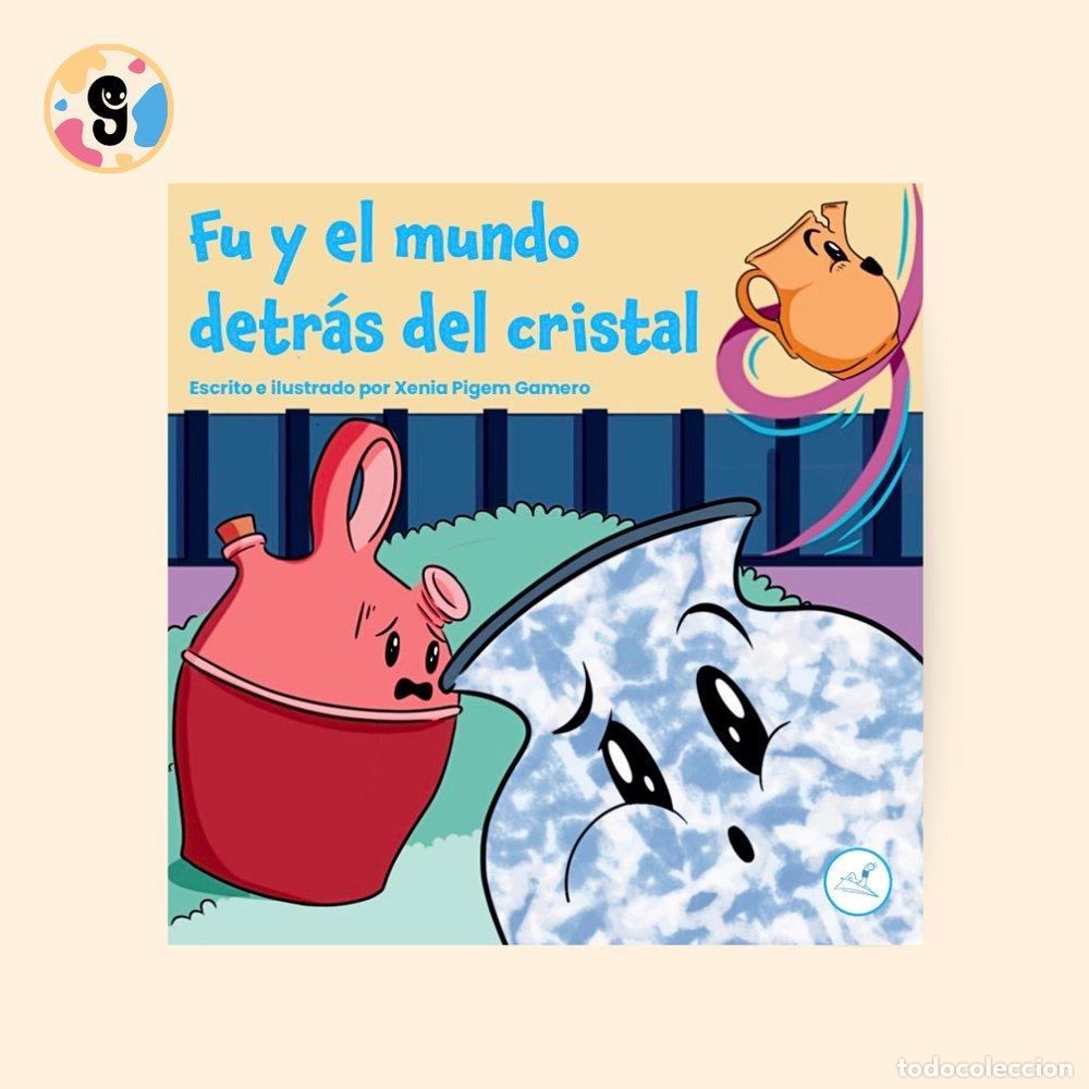 Libros: FU Y EL MUNDO DETR&Aacute;S DEL CRISTAL - PIGEM GAMERO, XENIA