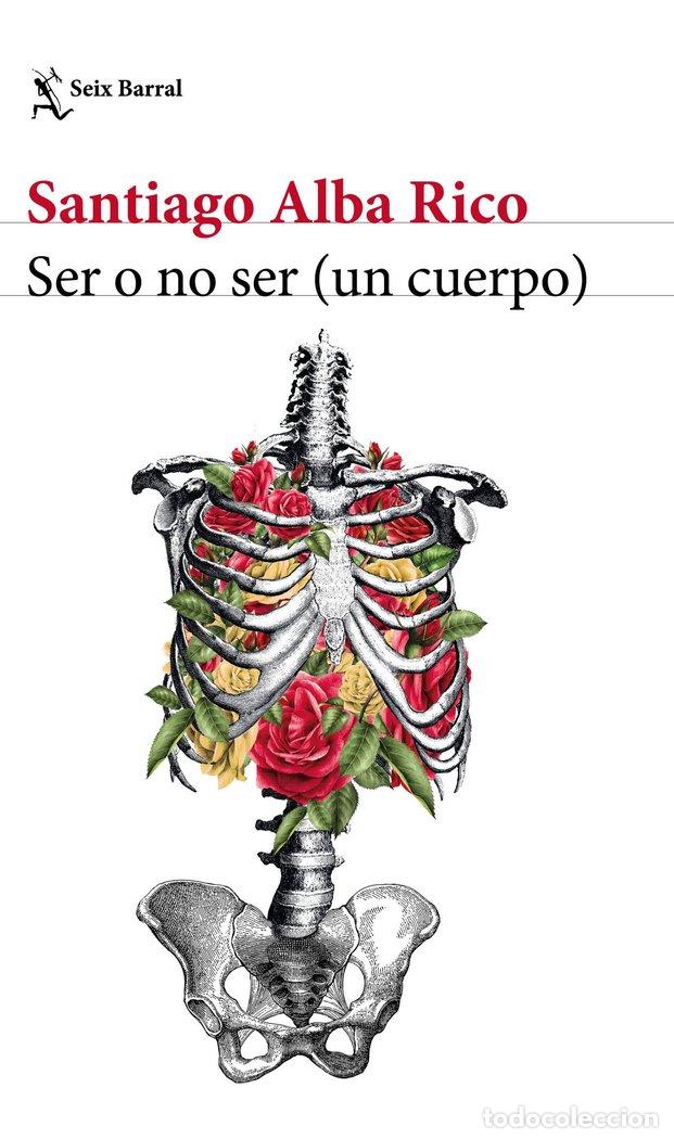Libros: SER O NO SER UN CUERPO - ALBA RICO, SANTIAGO