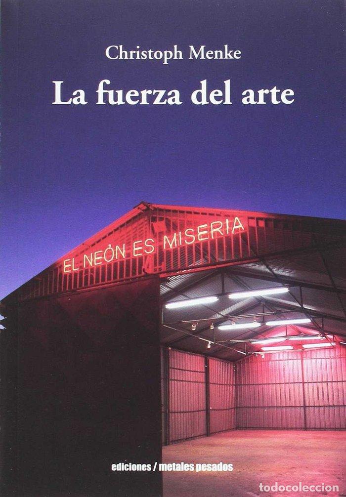 Libros: FUERZA DEL ARTE,LA - CHRISTOPH MENKE