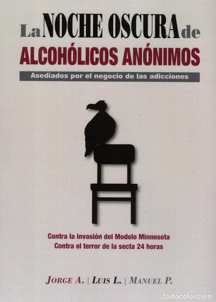 B&uuml;cher: LA NOCHE OSCURA DE ALCOHOLICOS ANONIMOS - A, JORGE