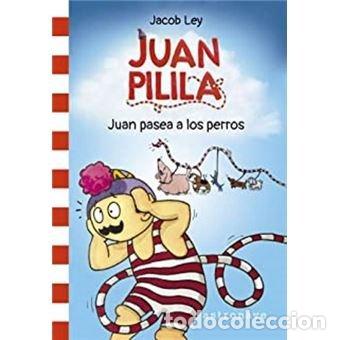 B&uuml;cher: JUAN PILILA 1 JUAN PASEA A LOS PERROS - JACOB LEY