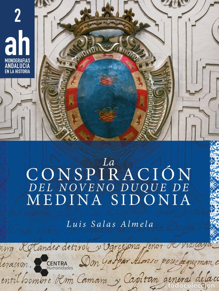 Libros: LA CONSPIRACION DEL NOVENO DUQUE DE MEDINA SIDONIA - SALAS ALMELA, LUIS