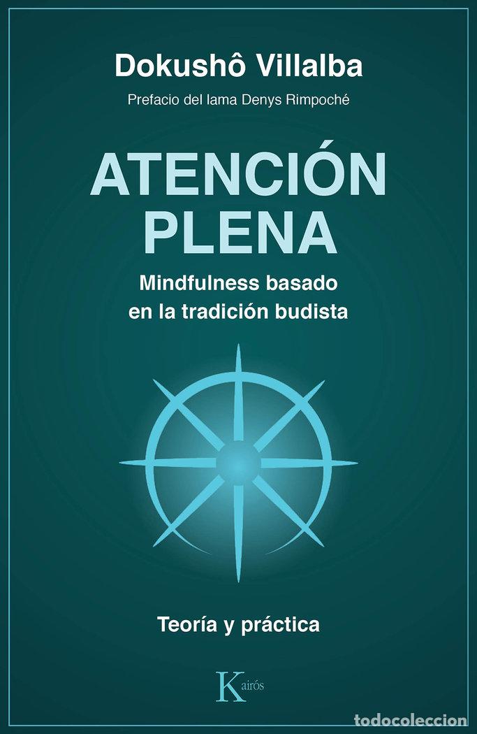 Libros: ATENCION PLENA MINDFULNESS BASADO EN LA TRADICION BUDISTA - VILLALBA, DOKUSHO