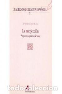 B&uuml;cher: INTERJECCION,LA (Q CUADRADO) 72 - LOPEZ, M&ordf;JESUS