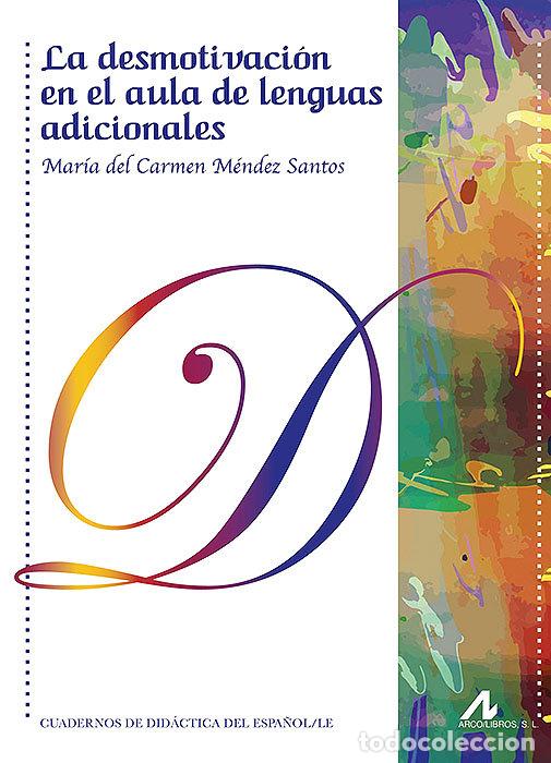 Libros: LA DESMOTIVACION EN EL AULA DE LENGUAS ADICIONALES: INVESTI - MENDEZ SANTOS, MARIA DEL CARMEN