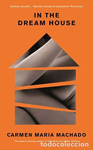 Libros: IN THE DREAM HOUSE - Machado, Carmen Maria
