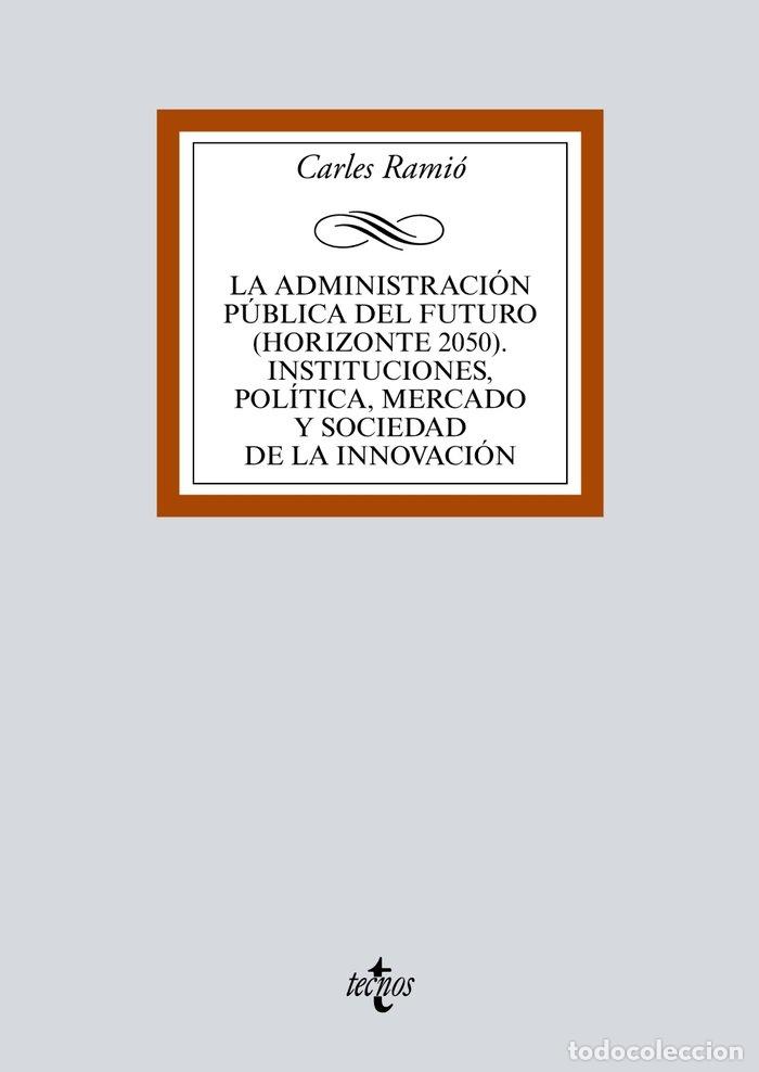 Libros: ADMINISTRACION PUBLICA DEL FUTURO (HORIZONTE 2050). INSTITUC - RAMIO, CARLES