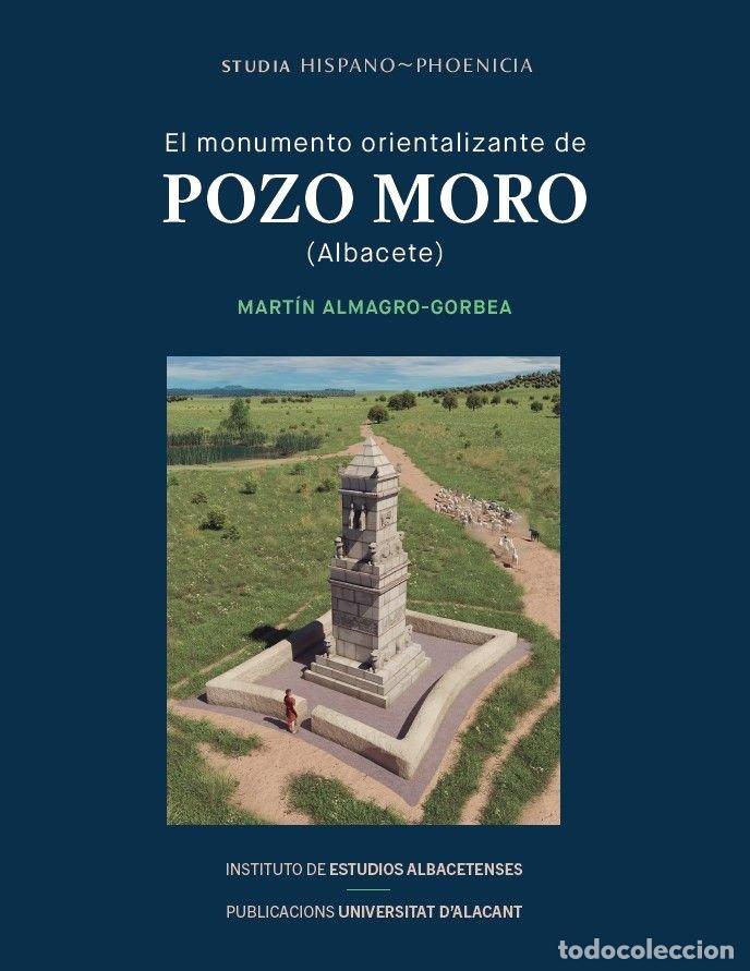 Libros: EL MONUMENTO ORIENTALIZANTE DE POZO MORO ALBACETE - ALMAGRO GORBEA, MARTIN