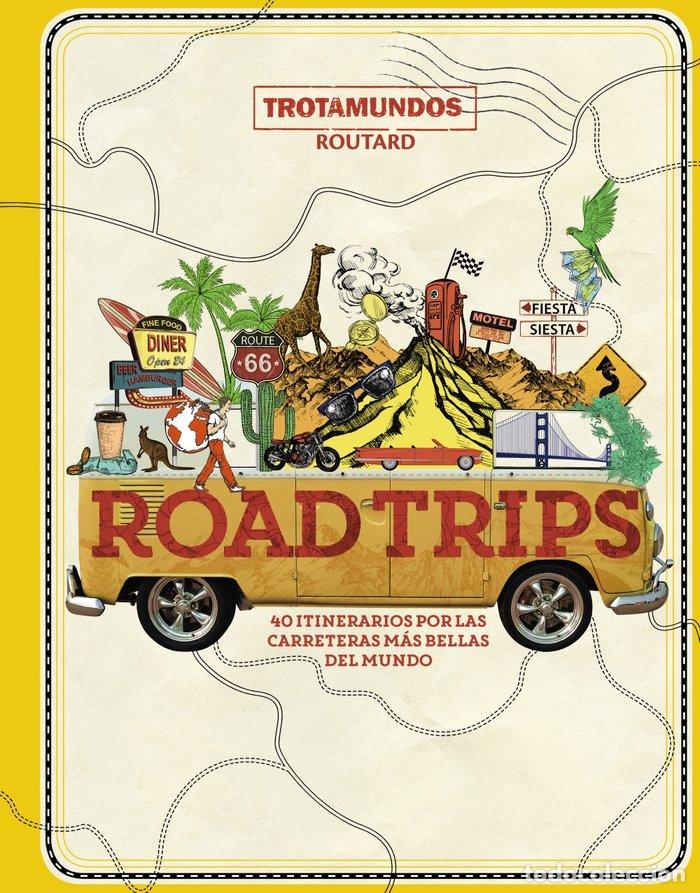 Libros: ROAD TRIPS 40 ITINERARIOS POR LAS CARRETERAS MAS BELLAS - GLOAGUEN, PHILIPPE