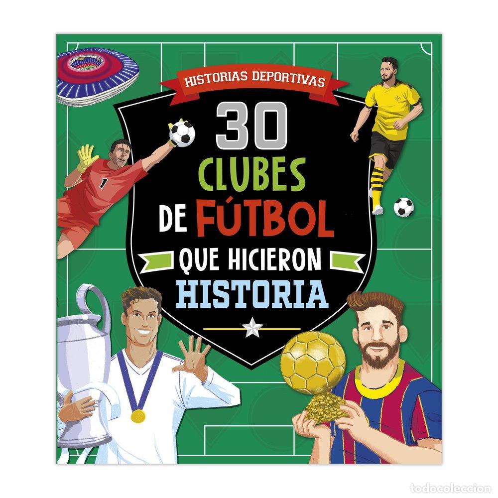 B&uuml;cher: 30 CLUBES DE FUTBOL QUE HICIERON HISTORIA - IMAGILAND
