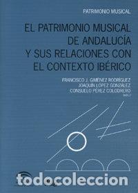 Libros: PATRIMONIO MUSICAL ANDALUCIA Y RELACIONES CONTEXTO IBERICO - GIMENEZ