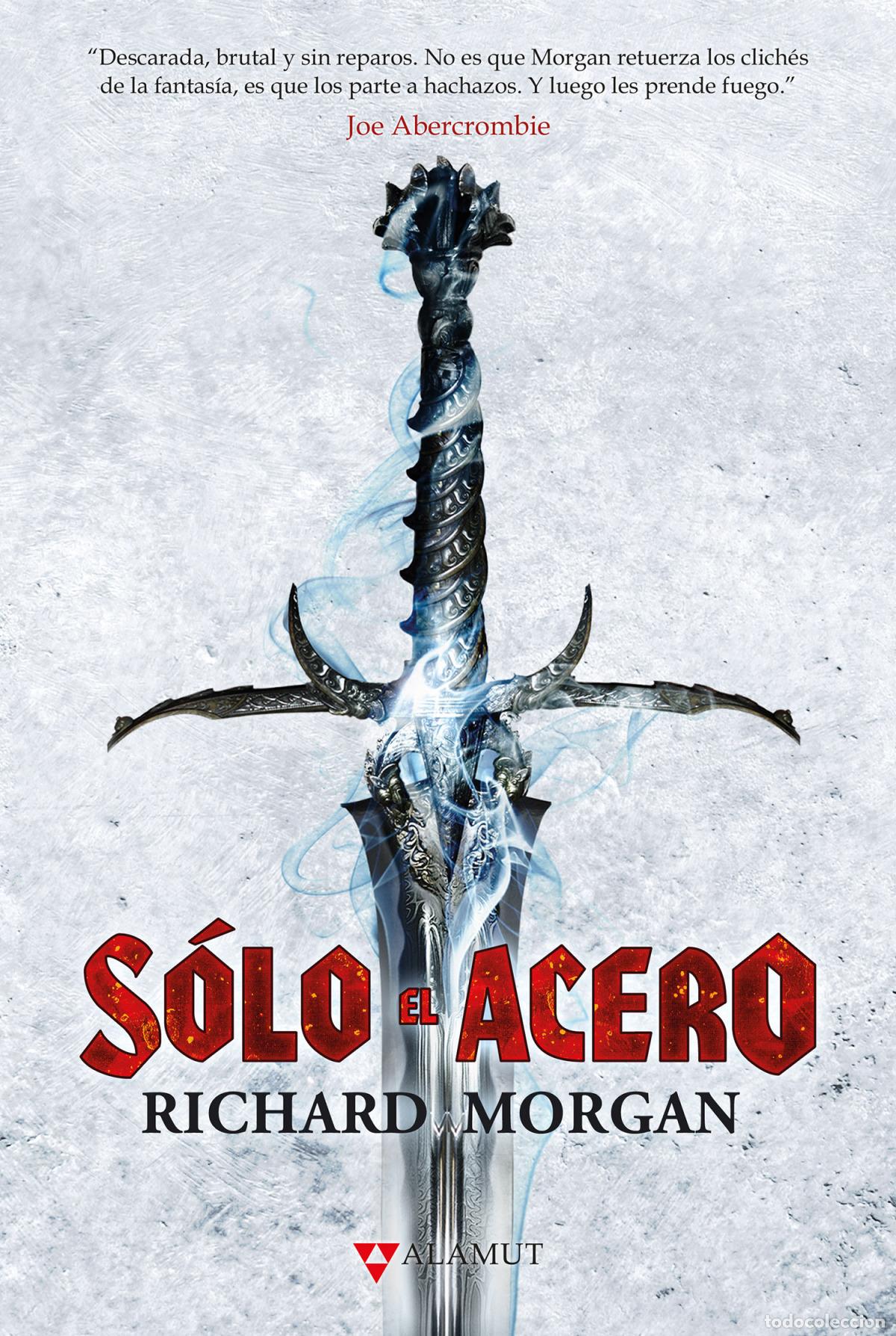 books: SOLO EL ACERO - MORGAN, RICHARD