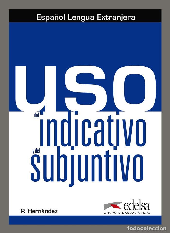 Libros: USO DEL INDICATIVO Y DEL SUBJUNTIVO - HERNANDEZ MERCEDES, M&ordf; PILAR