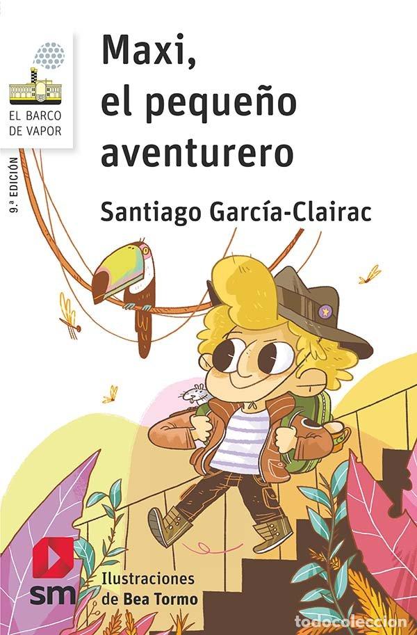 Libros: MAXI EL PEQUE&Ntilde;O AVENTURERO - GARCIA-CLAIRAC, SANTIAGO