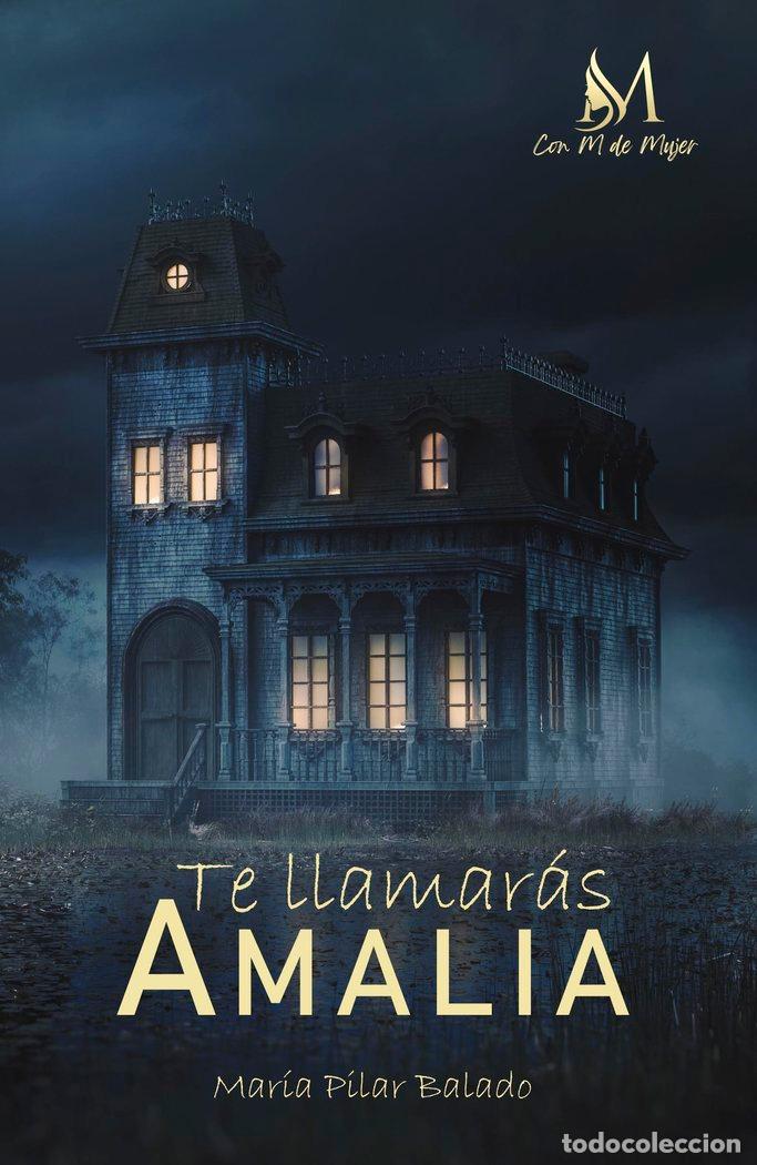 books: TE LLAMARAS AMALIA - BALADO RUBIO, PILAR
