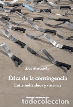 Libros: ETICA DE LA CONTINGENCIA - ALDO MASCARE&Ntilde;O