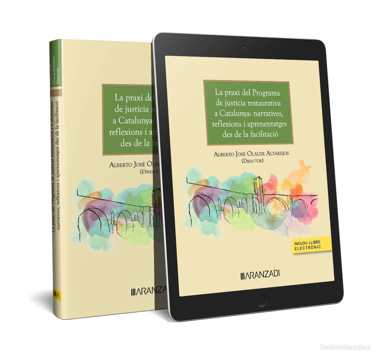 books: LA PRAXIS DEL PROGRAMA DE JUSTICIA RESTAURATIVA EN CATALUNYA: NARRATIVAS, REFLEXIONES Y APRENDIZAJES