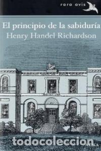 Livros: PRINCIPIO DE LA SABIDURIA,EL - HANDEL RICHARDSON, HENRY
