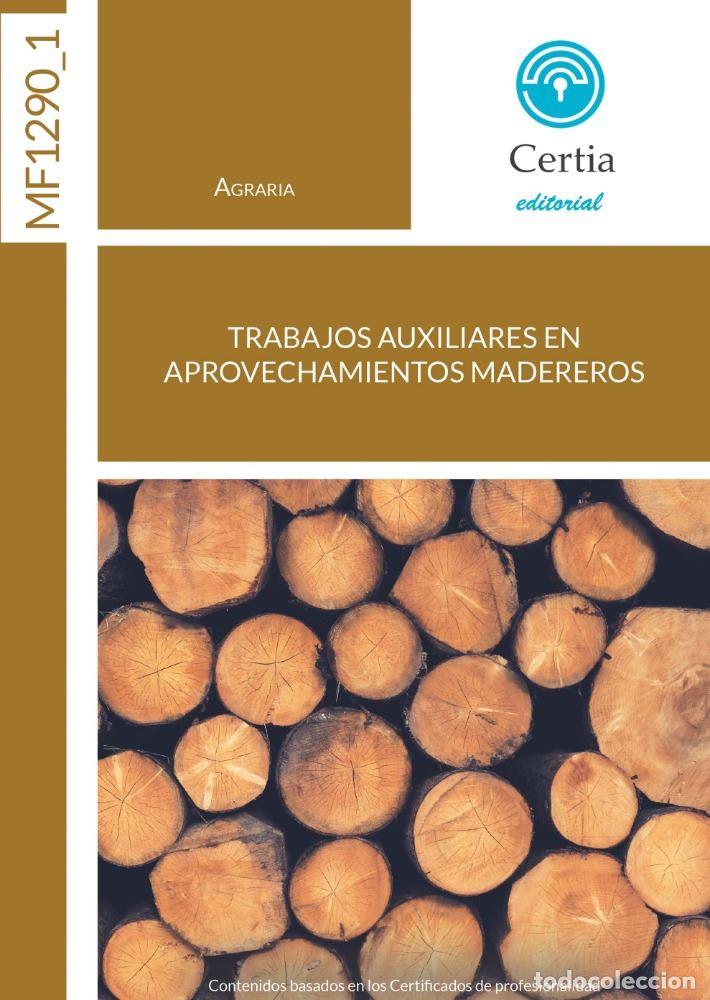 books: MF1290_1. TRABAJOS AUXILIARES EN APROVECHAMIENTOS MADEREROS - Sampedro Reiriz, Juan Jos&eacute;